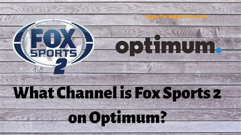 Fox sports channel optimum - Sparklight Channel Lineup. TV Packages Price: $42-$110/mo. Channel count: 20-100+. View plans. Package. Price. Channel count up to. Standard TV. Best for no-contract cable.